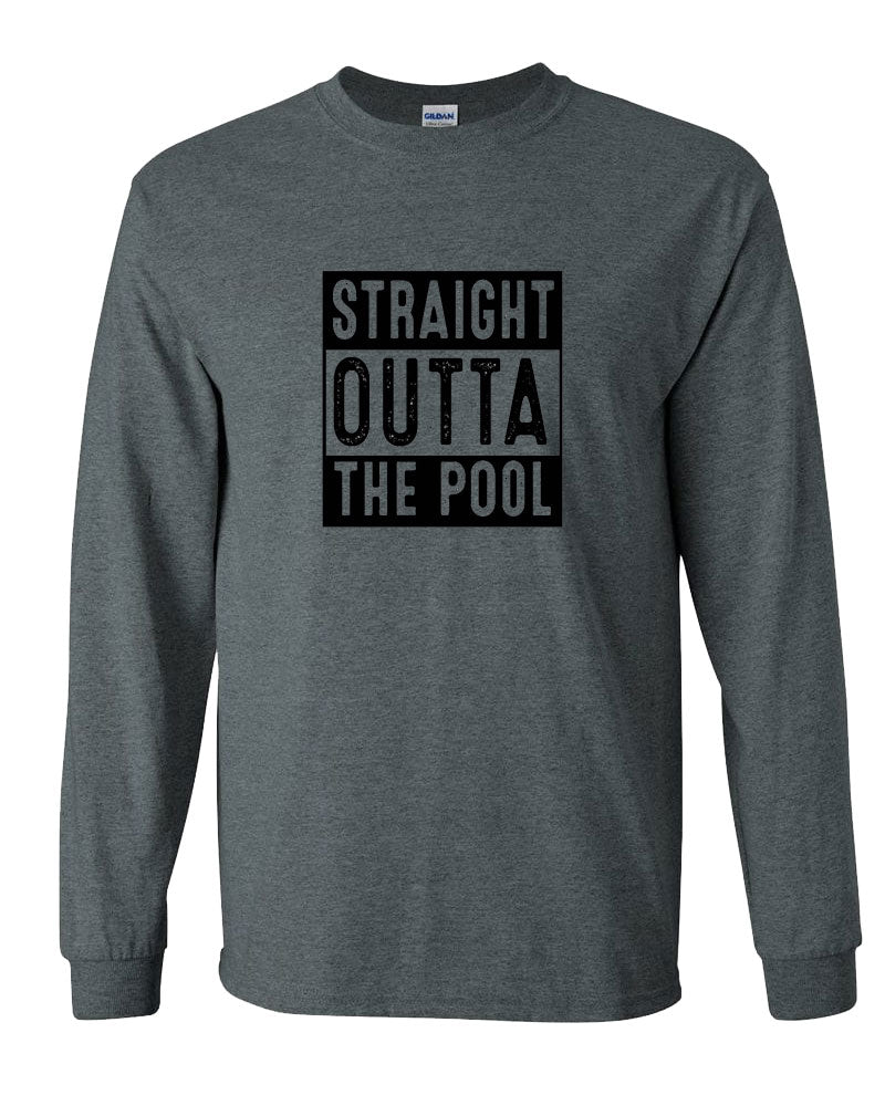 Straight Outta The Pool Long Sleeve T-Shirt