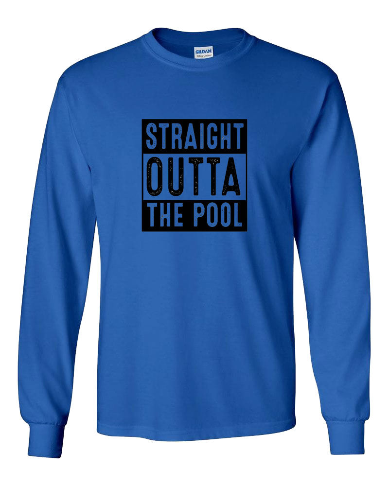 Straight Outta The Pool Long Sleeve T-Shirt