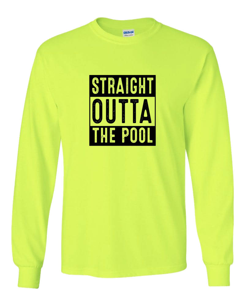 Straight Outta The Pool Long Sleeve T-Shirt