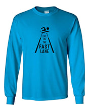 Life in The Fast Lane Long Sleeve T-Shirt
